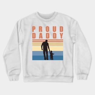 Proud Daddy - Fathers Day Crewneck Sweatshirt